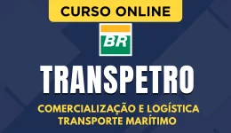 Curso online Curso Transpetro 2026 - Comercialização e Logística - Transporte Marítimo - Nova Concursos